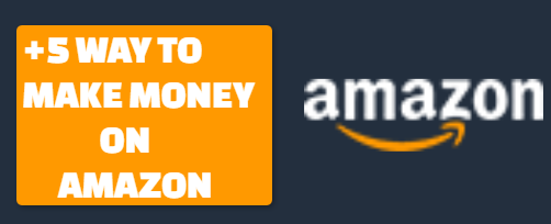 +5 ways to make money on amazon