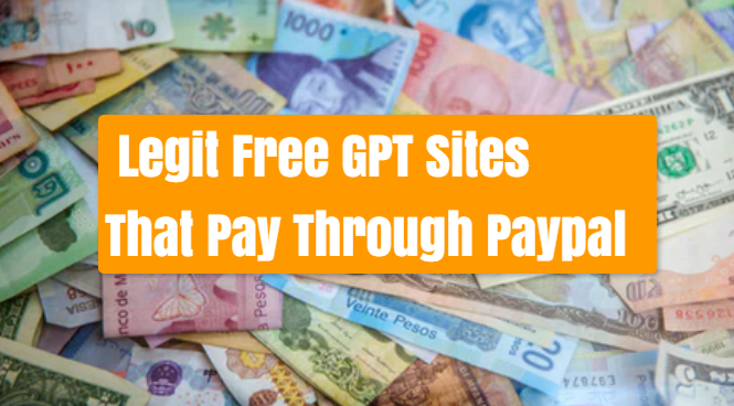+30 Legit Free GPT Sites That Pay Through Paypal (2020)