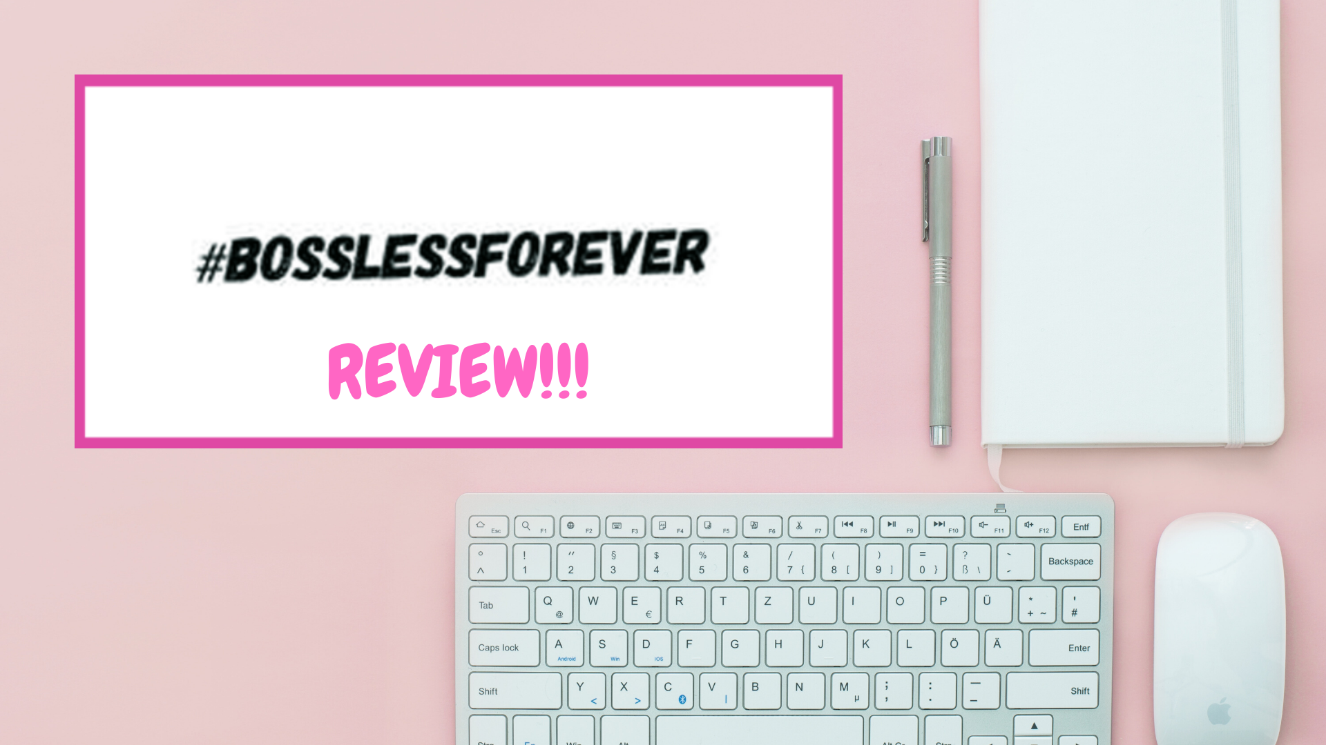 Bossless forever review